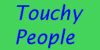 Touchy People