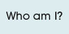 Who am I?