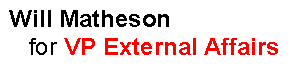 Will Matheson for VP External Affairs